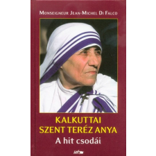  Kalkuttai Szent Teréz Anya - A hit csodái vallás