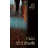 Kalligram Hosszú, sötét előszoba - Anyám és halál