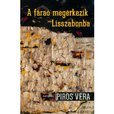 Kalligram Kiadó A fáraó megérkezik Lisszabonba irodalom