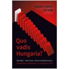 Kalligram Könyv- és Lapkiadó Quo Vadis Hungaria? - Merre tartasz Magyarország? társadalom- és humántudomány