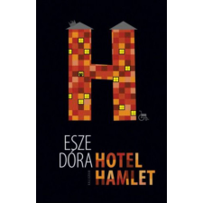 Kalligram Könyvkiadó Esze Dóra - Hotel Hamlet regény