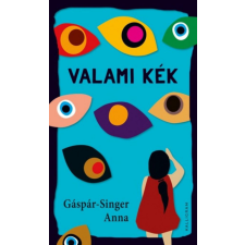 Kalligram Könyvkiadó Gáspár-Singer Anna - Valami kék irodalom