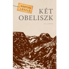 Kalligram Könyvkiadó Márton László - Két obeliszk regény