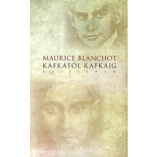 Kalligram Könyvkiadó Maurice Blanchot - Kafkától Kafkáig irodalom