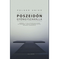 Kalligram Könyvkiadó Polgár Anikó - Poszeidón gyöngyszakálla egyéb könyv
