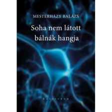 Kalligram Könyvkiadó Soha nem látott bálnák hangja szépirodalom