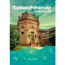 Kalliopé Kiadó Székesfehérvár és a Velencei-tó egyéb könyv