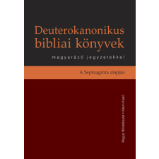 Kálvin Kiadó Deuterokanonikus bibliai könyvek magyarázó jegyzetekkel - A Septuaginta alapján vallás