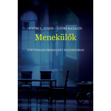 Kálvin Kiadó Menekülők - Történelmi dráma két felvonásban regény