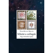 Kálvin Kiadó Miként a csillagok - Négy történelmi regény antikvárium - használt könyv