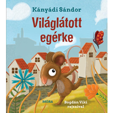Kányádi Sándor - Világlátott egérke egyéb könyv