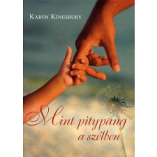 Karen Kingsbury MINT PITYPANG A SZÉLBEN regény