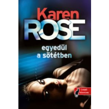 Karen Rose Egyedül a sötétben irodalom
