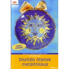 Karin Jittenmeier Díszítési ötletek metálfóliával hobbi, szabadidő