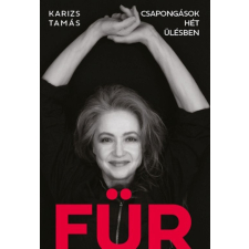 Karizs Tamás - FÜR - Csapongások hét ülésben egyéb könyv