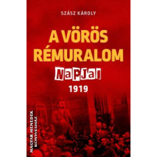Kárpátia Stúdió A vörös rémuralom napjai - Szász Károly egyéb könyv
