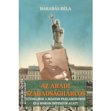 Kárpátia Stúdió Az aradi szabadságharcos - Barabás Béla egyéb könyv