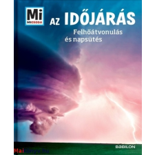 Karsten Schwanke : Az időjárás - Felhőátvonulás és napsütés - Mi Micsoda ajándékkönyv
