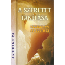 Kassák Kiadó A szeretet tanítása - Kézikönyv az élethez - Angelisz Irini (válogatta) antikvárium - használt könyv