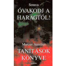 Kassák Kiadó Óvakodj a haragtól! - Tanítások könyve antikvárium - használt könyv