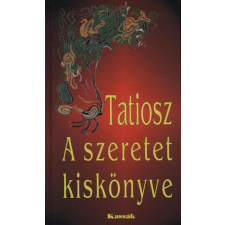 Kassák Könyv- és Lapkiadó Kft. Tatiosz - A szeretet kiskönyve irodalom