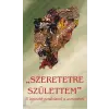 Kassák Szeretetre születtem ANTIKVÁR — A legszebb gondolatok a szeretetről