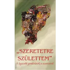 Kassák Szeretetre születtem ANTIKVÁR — A legszebb gondolatok a szeretetről antikvárium - használt könyv