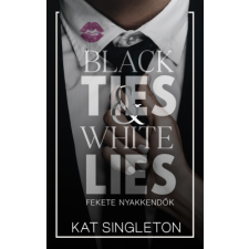 Kat Singleton - Black Ties & White Lies – Fekete nyakkendők egyéb könyv