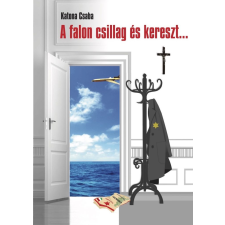 Katona Csaba - A falon csillag és kereszt... történelem