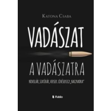 Katona Csaba Vadászat a Vadászatra irodalom