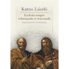 Katus László Ecclesia semper reformanda et renovanda irodalom