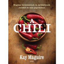 Kay Maguire MAGUIRE, KAY - A CHILI életmód, egészség
