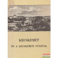 Kecskemét Városi Tanács V. B Kecskemét és a kecskeméti puszták történelem