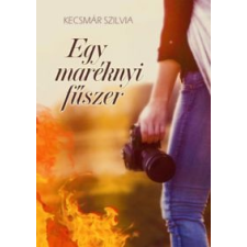 Kecsmár Szilvia Egy maréknyi fűszer irodalom