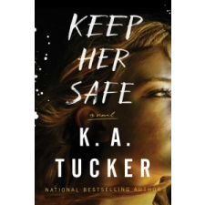  Keep Her Safe – K. A. Tucker idegen nyelvű könyv