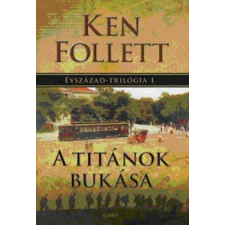 Ken Follett A Titánok bukása regény