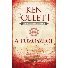 Ken Follett FOLLETT, KEN - A TÛZOSZLOP - KINGSBRIDGE-TRILÓGIA 3. ajándékkönyv