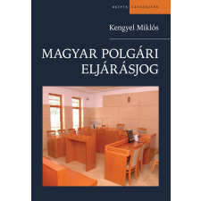  Kengyel Miklós - Magyar Polgári Eljárásjog (12. Kiadás) társadalom- és humántudomány