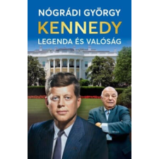 Kennedy – Legenda és valóság történelem