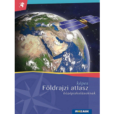 Képes földrajzi atlasz középiskolásoknak (MS-4109U) - 9?12. évfolyam tankönyv