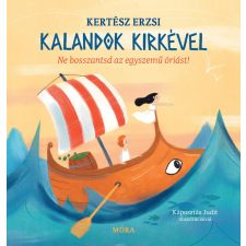 Kertész Erzsi - Kalandok Kirkével - Ne bosszantsd az egyszemű óriást! egyéb könyv