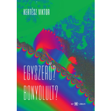 Kertész Viktor - Egyszerű? Bonyolult? egyéb könyv