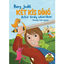 Két kis dínó Arthur király udvarában gyermek- és ifjúsági könyv