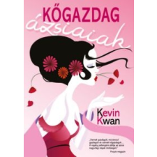Kevin Kwan Kőgazdag ázsiaiak irodalom