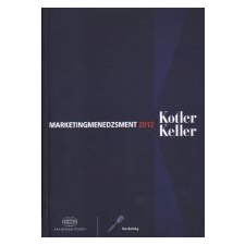 Kevin Lane Keller;Philip Kotler MARKETINGMENEDZSMENT 2012 gazdaság, üzlet