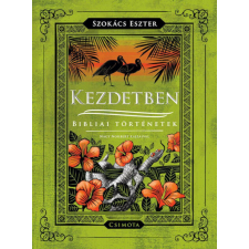 Kezdetben - Bibliai történetek gyermek- és ifjúsági könyv