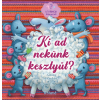  KI AD NEKÜNK KESZTYŰT? - KÍVÁNCSI KISEGEREK