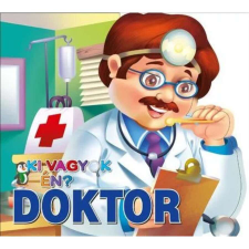Ki vagyok én? Doktor- vágottszélű képes lapozgató gyermek- és ifjúsági könyv
