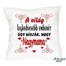 Kicsi díszpárna, Anyák napja, A világ legkedvesebb emberét úgy hívják, hogy nagymama lakástextília