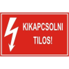  Kikapcsolni tilos! - műanyag, 90*60mm